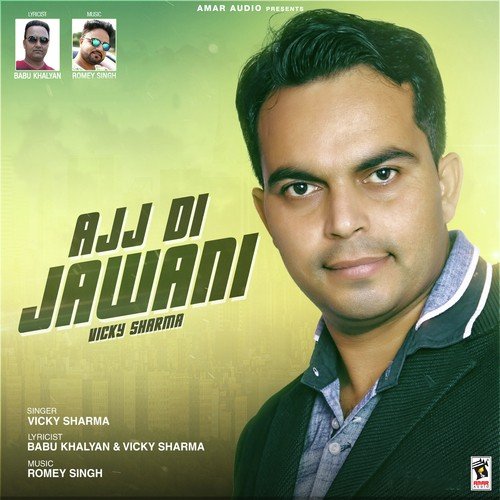 Ajj Di Jawani - Vicky Sharma