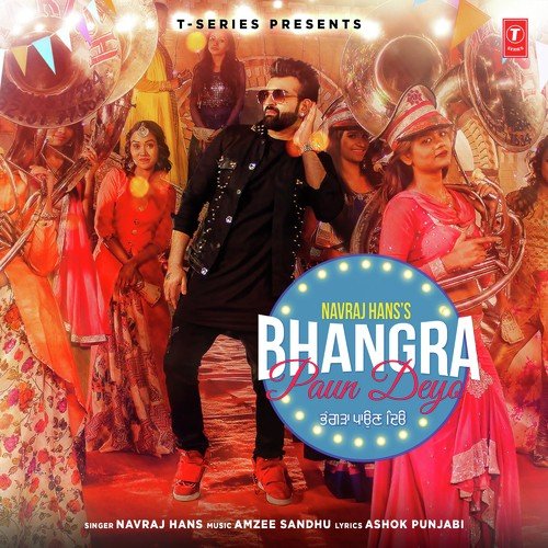 Bhangra Paun Deyo - Navraj Hans, Dil Sandhu