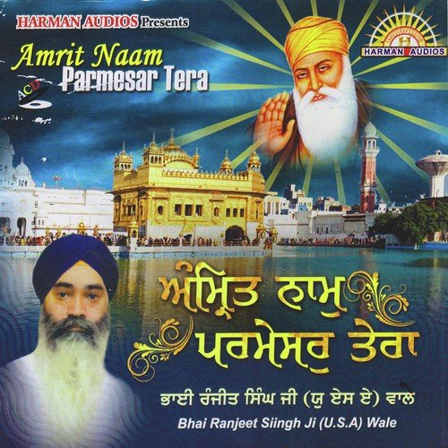 Amrit Naam Parmesar Tera - Bhai Ranjeet Singh Ji