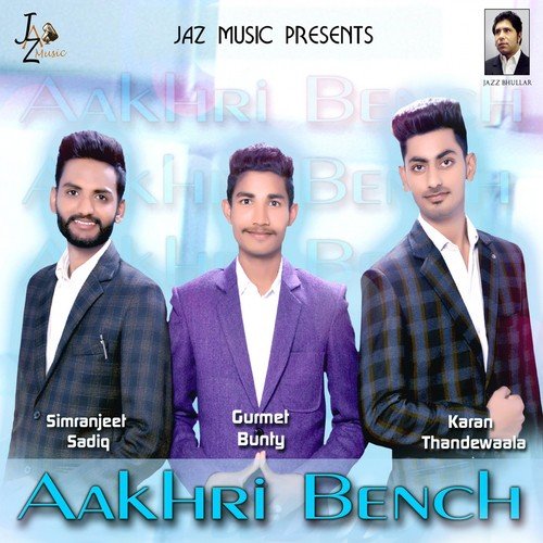Aakhri Bench - Gurmet Bunty, Simranjeet Sadiq