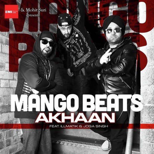 Akhaan - Mango Beats, Illmatik, Joga Singh