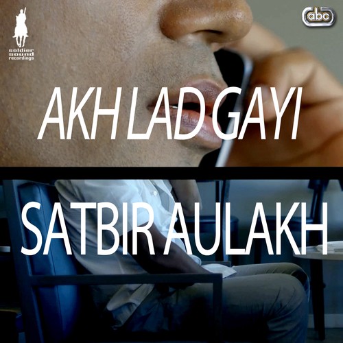 Akh Lad Gayi - Satbir Aulakh