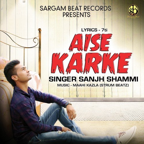 Aise Karke - Sanjh Shammi