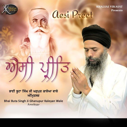 Aisi Preet Karo Man Mere - Bhai Buta Singh Ji