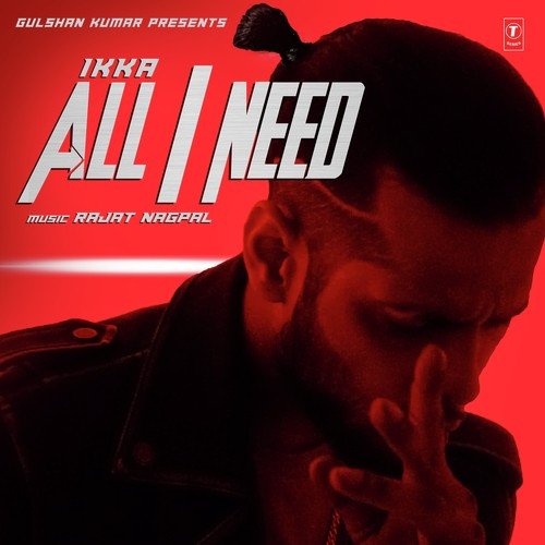 All I Need - Ikka, Ikka