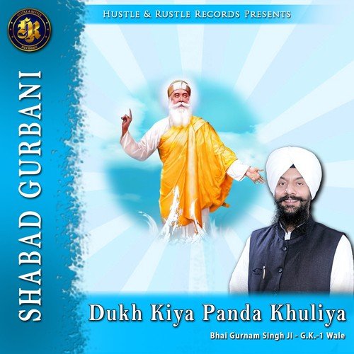 Dukh Kiya Panda Khuliya - Bhai Gurnam Singh Ji
