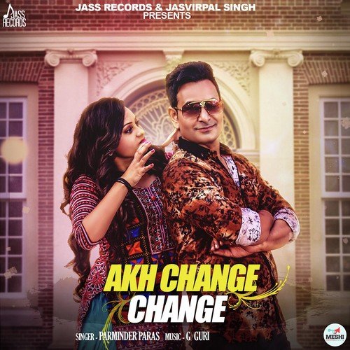 Akh Change Change - Parminder Paras