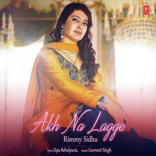 Akh Na Lagge - Rimmy Sidhu