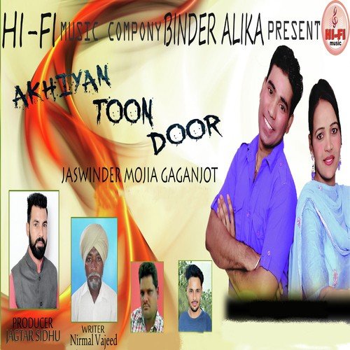 Akhiyan Toon Door - Jaswinder Mojia, Gaganjot