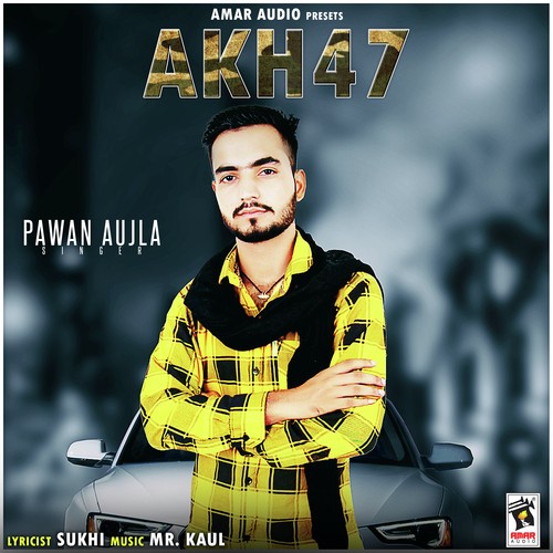 Akh 47 - Pawan Aujla