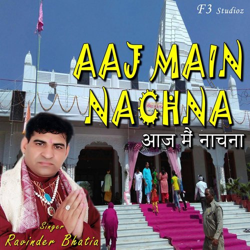 Aaj Main Nachna - Ravinder Bhatia