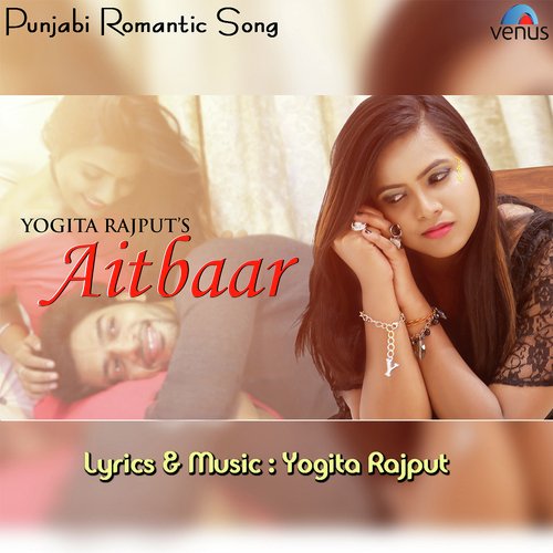 Aitbaar - Yogita Rajput