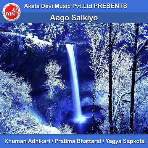 Aago Salkiyo - Khuman Adhikari, Pratima Bhattarai amp Yagya Sapkota