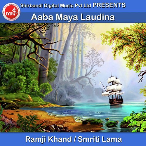 Aaba Maya Laudina - Ramji Khand, Smriti Lama