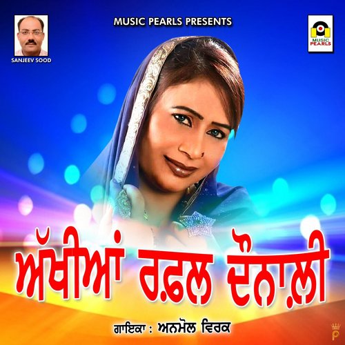Akhiyan Rafal Donali - Anmol Virk