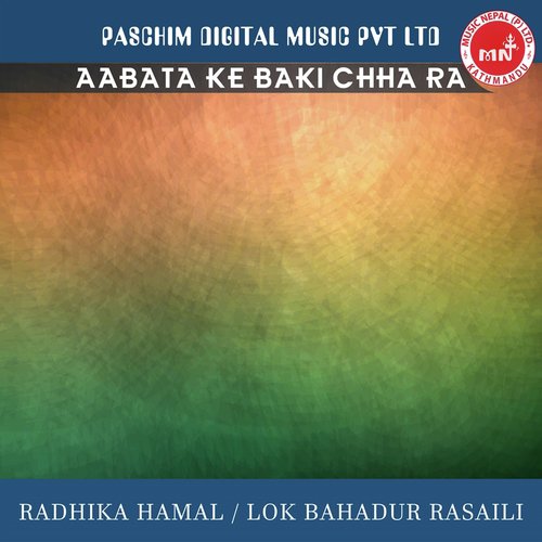 Aabata Ke Baki Chha Ra - Radhika Hamal, Lok Bahadur Rasaili