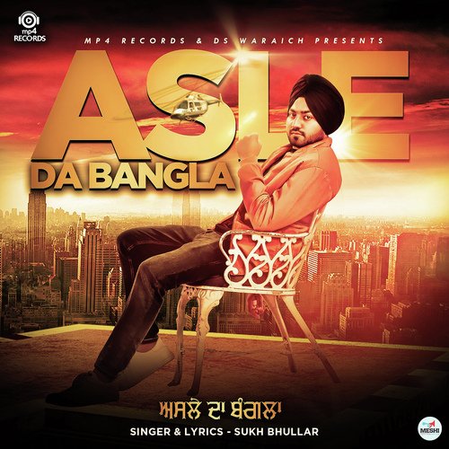 Asle Da Bangla - Sukh Bhullar