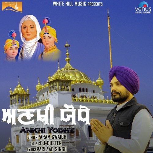 Ankhi Yodhe - Param Swaich