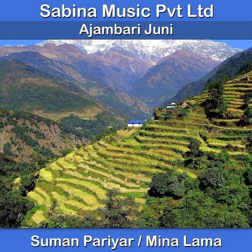 Ajambari Juni - Suman Pariyar, Mina Lama