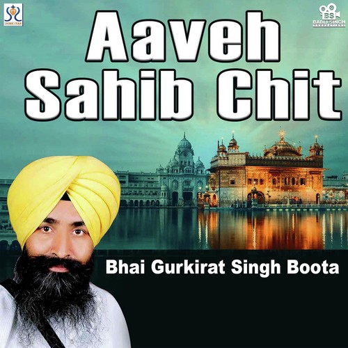 Aaveh Sahib Chit - Bhai Gurkirat Singh Boota