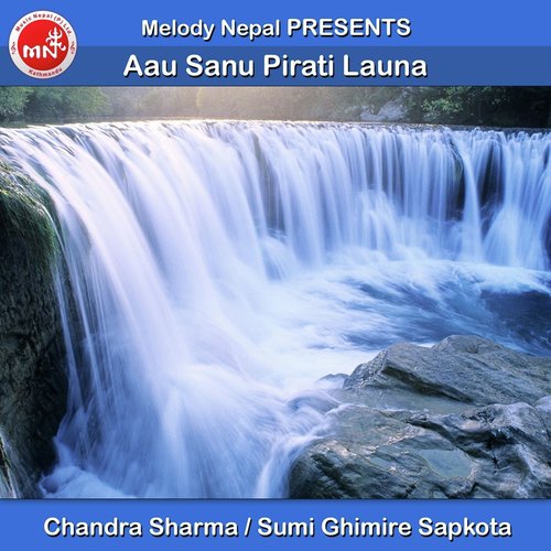 Aau Sanu Pirati Launa - Chandra Sharma, Sumi Ghimire Sapkota