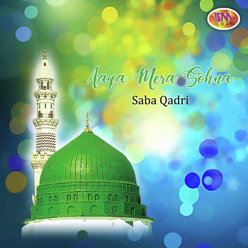 Aaqa Mera Sohna - Saba Qadri