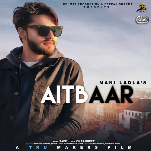 Aitbaar - Mani Ladla with Jazz