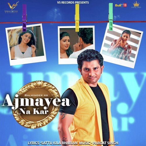Ajmayea Na Kar - Balwinder R.S.