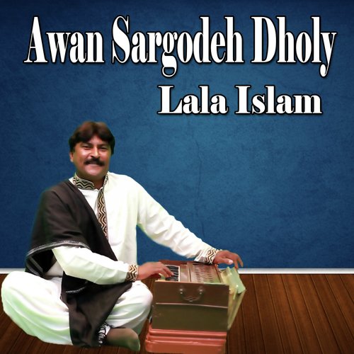 Dhola Mana Daso Kiwain Manive - Lala Islam