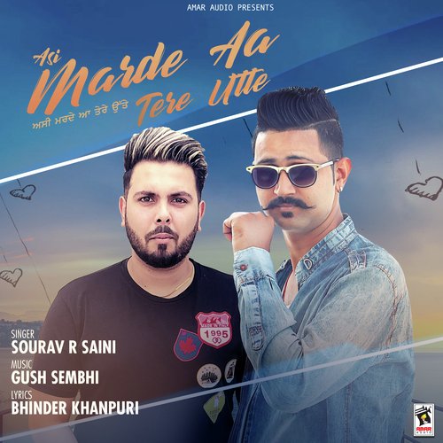 Asi Marde Aa Tere Te - Sourav R Saini