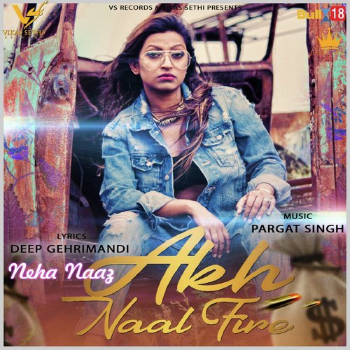 Akh Naal Fire - Neha Naaz