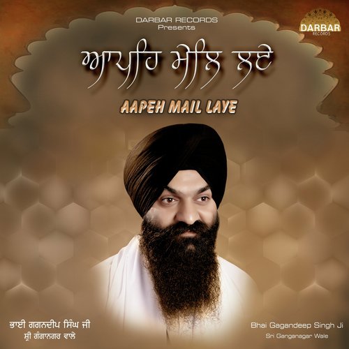 Aapeh Mail Laye - Bhai Gagandeep Singh Ji Ganga Nagar Wale