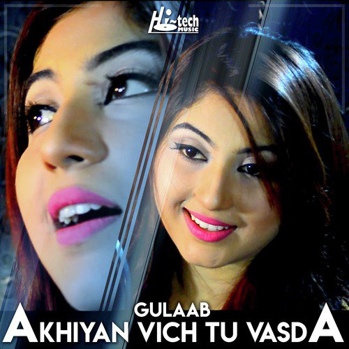 Akhiyan Vich Tu Vasda - Gulaab