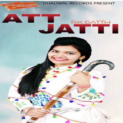 Att Jatti - R. K. Batth