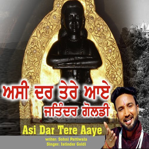 Asi Dar Tere Aaye - Jatinder Goldy