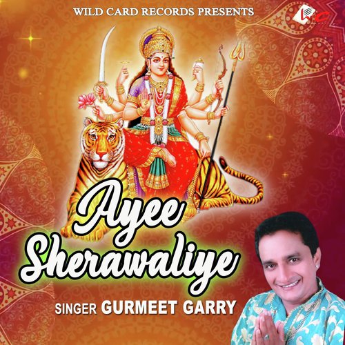 Ayee Sherawaliye - Gurmeet Garry