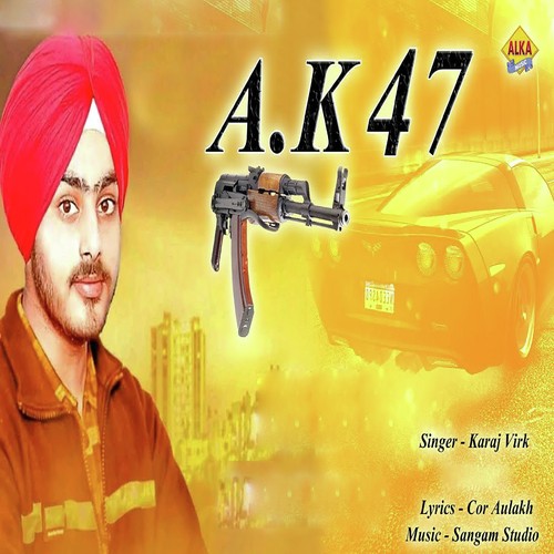 AK 47 - Karaj Virk