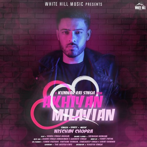 Akhiyan Milayian - Nischay Chopra