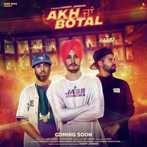 Akh Ja Botal (feat. Byg Byrd) - Jass Cheema