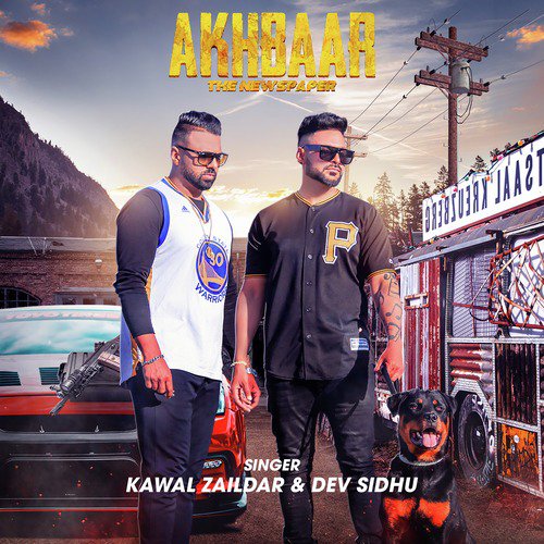 Akhbar - Kawal Zaildar, DEV SIDHU