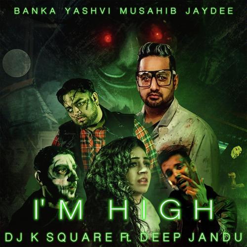 Im High (feat. Deep Jandu,Musahib,Yashvi,Jaydee) - Nishawn Bhullar
