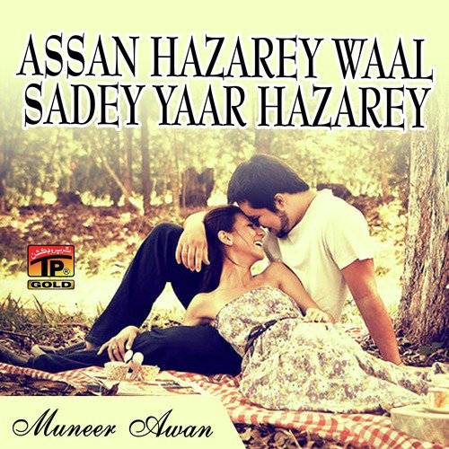 Assan Hazarey Waal Sadey Yaar Hazarey - Muneer Awan