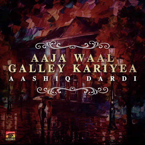 Jan Waliye Aik Gal - Aashiq Dardi