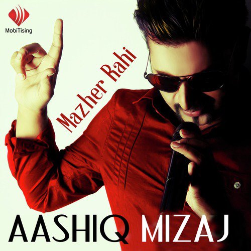 Aashiq Mizaj - Mazher Rahi