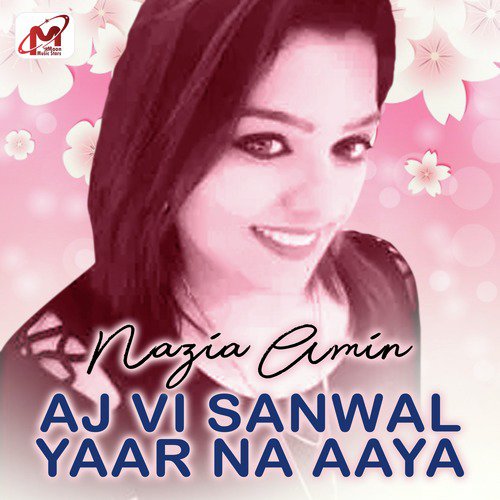 Aj Vi Sanwal Yaar Na Aaya - Nazia Amin