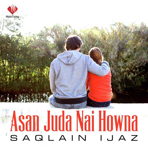 Asan Juda Nai Howna - Saqlain Ijaz