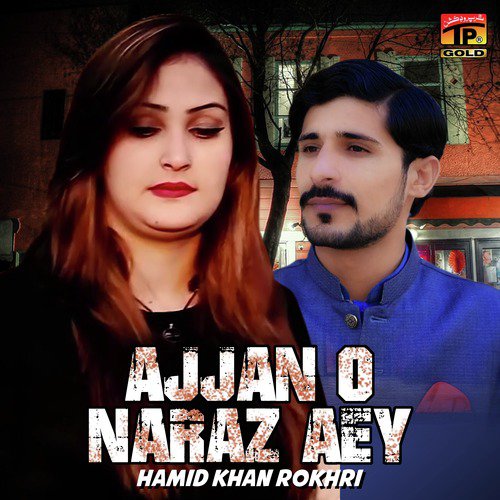 Ajjan O Naraz Aey - Hamid Khan Rokhri