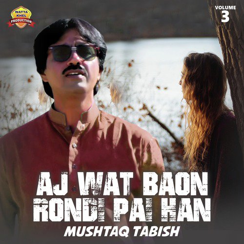 Ajjan Dil Watwanr Da Ni Dhola - Mushtaq Tabish