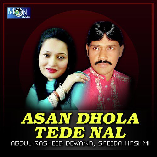 Asan Dhola Tede Nal - Saeeda Hashmi, Abdul Rasheed Dewana