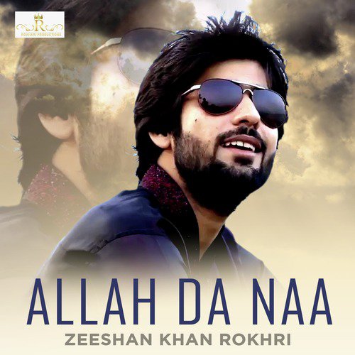 Allah Da Naa - Zeeshan Khan Rokhri